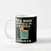 Mug Vous travaillez comme serveuse dans un bar à queue (Gauche)