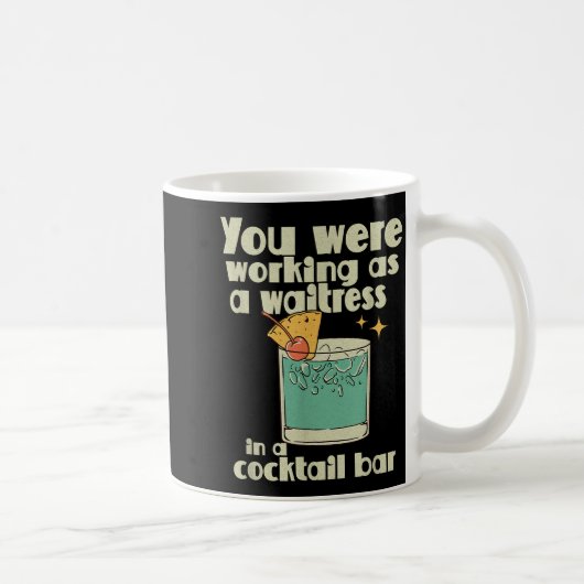 Mug Vous travaillez comme serveuse dans un bar à queue (Droite)