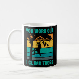 Mug Vous Travaillez Je Grimpe Arbres Loger Woodworker 
