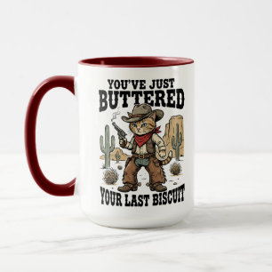 Mug Vous venez de beurrer votre dernier biscuit – Drôl
