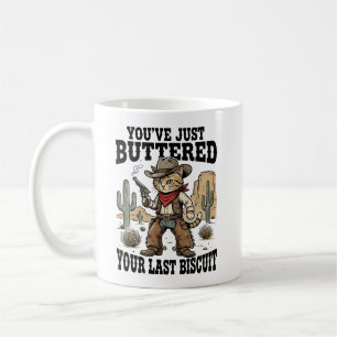 Mug Vous venez de beurrer votre dernier biscuit – Drôl