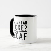 Mug Vous Voulez Entendre Une Plaisanterie Decaf (Devant gauche)