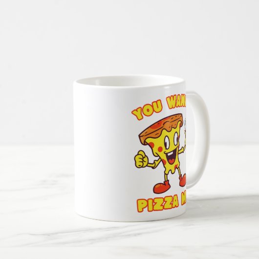 Mug Vous Voulez Pizza Me (Devant droit)