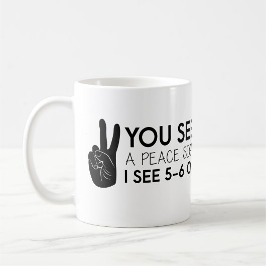 Mug Vous voyez un signe de paix - citations de paix (Gauche)
