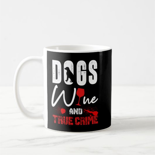 Mug Vrai crime Amateur de vin Amoureux des chiens Vrai (Gauche)