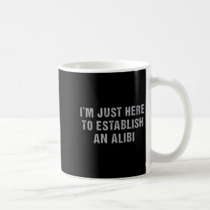 Mug Vrai Crime Sarcastique Je Suis Juste Là Pour Établ