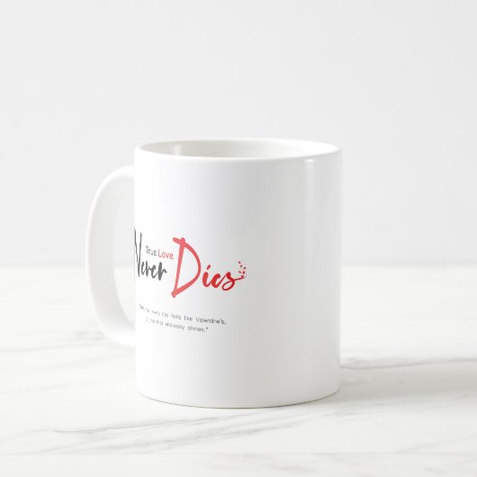 Mug Vraiment l'amour ne meurt jamais (Devant gauche)