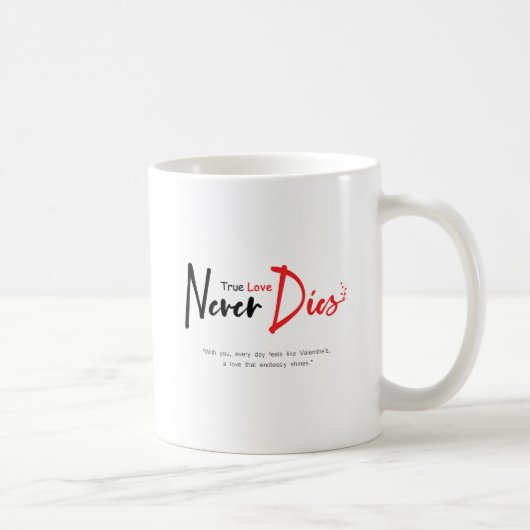 Mug Vraiment l'amour ne meurt jamais (Droite)