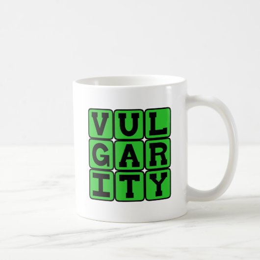Mug Vulgarité, Manque de Goût (Droite)