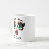 Mug Wait That Was Today? Fabulous Eyes Funny Face (Devant gauche)