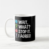 Mug Wait What Stop It I Agree Funny Englieacher Punctu (Gauche)