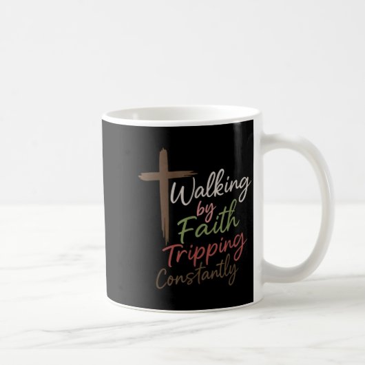 Mug Walking By Faith Tripng Constantly Funny Christian (Droite)