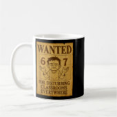Mug Wanted For Disturbing Clrooms Everywhere Funny 6 7 (Gauche)