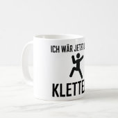 Mug wär jetzt lieber klettern (Devant gauche)