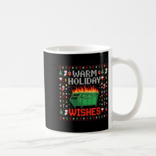 Mug Warm Holiday Wishes Dumpster Fire Ugly Christmas S (Droite)