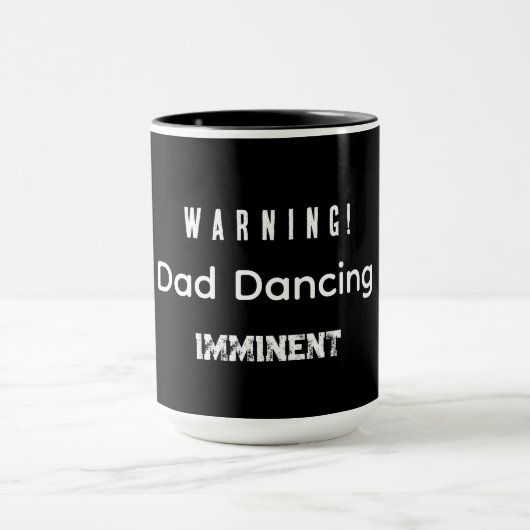 Mug Warning! Dad Dancing Imminent (Centre)