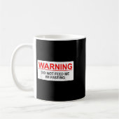 Mug Warning Do Not Feed Me I'm Fasting (Gauche)