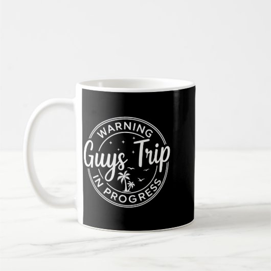 Mug Warning Guys Trip In Progress Guys Trip Vacation  (Gauche)