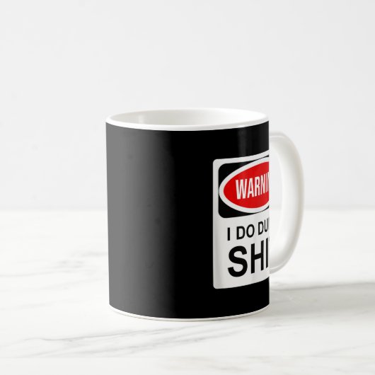 Mug Warning I Do Dumb  (Devant droit)