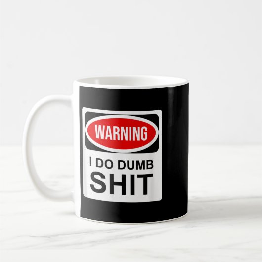 Mug Warning I Do Dumb (Gauche)