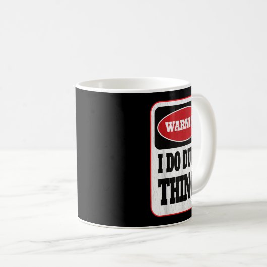 Mug Warning I Do Dumb Things - Sarcasm Stud Stuff Them (Devant droit)