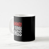 Mug Warning I Do Dumb Things Sarcastic Shirt  (Devant gauche)