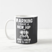 Mug Warning I Have A New Hip  (Gauche)