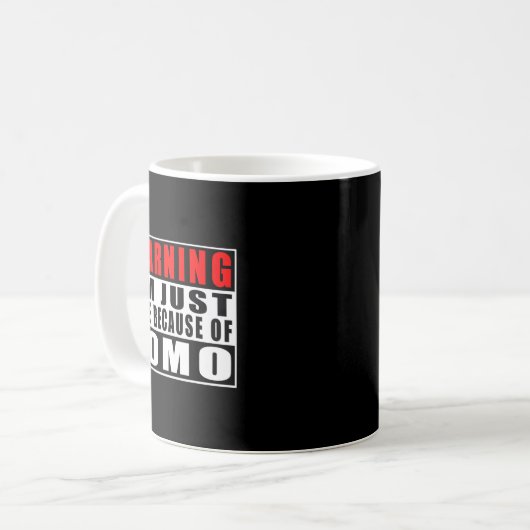 Mug Warning I'm Just Here Because Of Fomo Funny Quote  (Devant gauche)