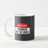 Mug Warning Sign - Engineer On The Loose Funny Job Quo (Gauche)