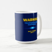 Mug Warning Teleportation Happens Wait, Where AM I? (Devant droit)