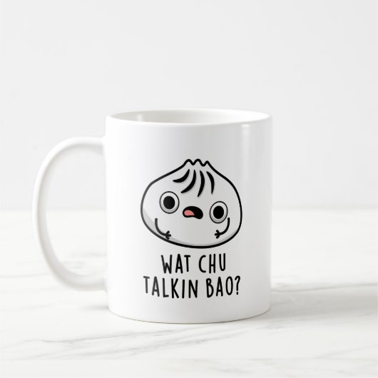 Mug Wat Chu Talkin Bao Drôle Dimsum Pun (Gauche)