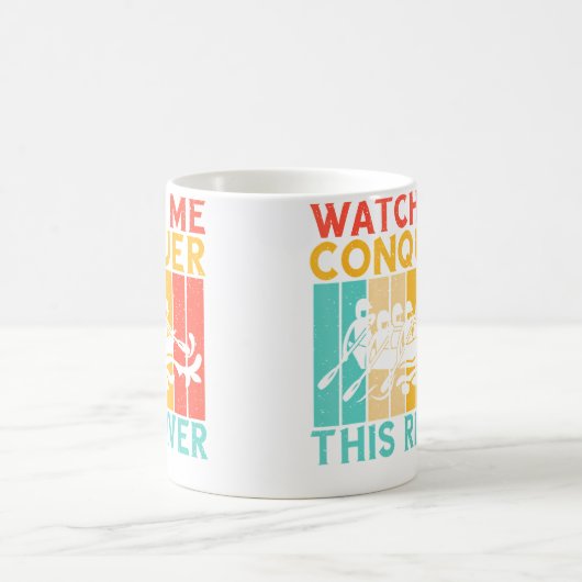 Mug Watch Me Conquer This River Rafting (Centre)