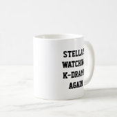 Mug Watching K-Drama Again Funny Name Kdrama Fan Quote (Devant droit)