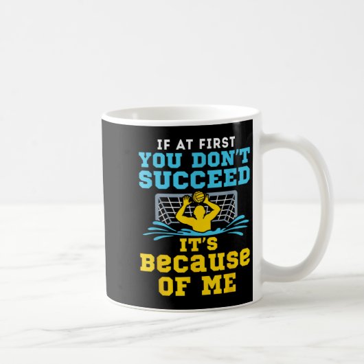 Mug Water Lo Goalie Funny Quote Don't Succeed Because (Droite)