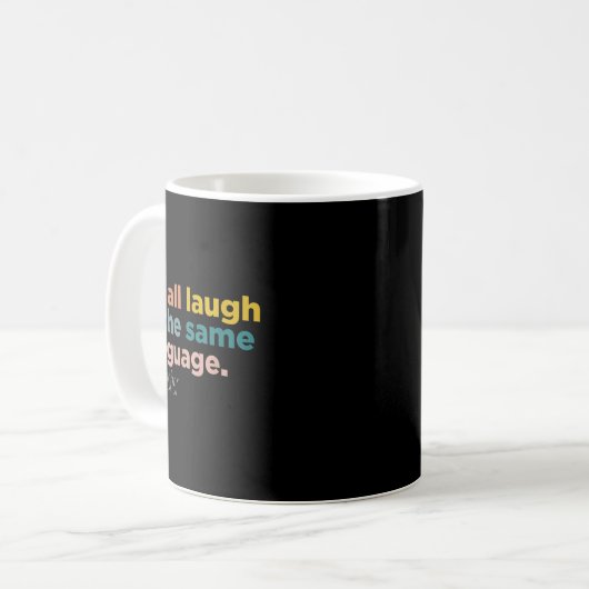 Mug We All Laugh In The Same Language (Devant gauche)