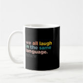 Mug We All Laugh In The Same Language (Gauche)