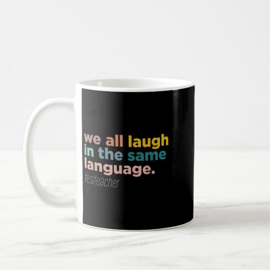 Mug We All Laugh In The Same Language (Gauche)