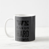Mug We Can Do Hard Things Motivational Insrational Tea (Gauche)