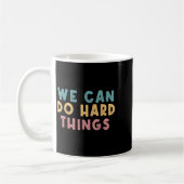 Mug We Can Do Hard Things Motivational Teacher  (Gauche)
