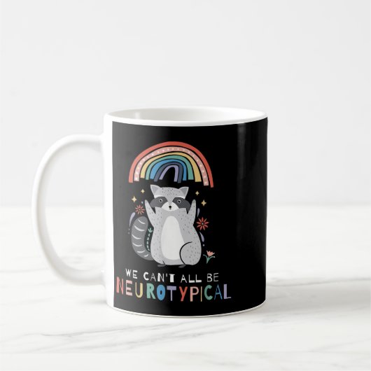 Mug We Can't All Be Neurotycal Autism Adhd Awareness (Gauche)