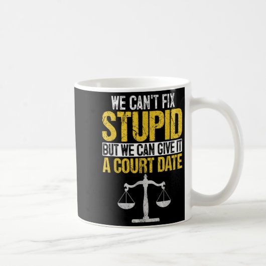 Mug We Can't Fix Stud But We Can Give It A Court Date (Droite)