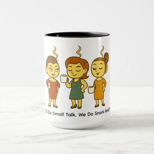 Mug We Don’t Do Small Talk. We Do Snark And Refills. (Centre)