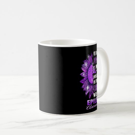 Mug We Don't Know How Strong We Are Sunflower Epilepsy (Devant droit)