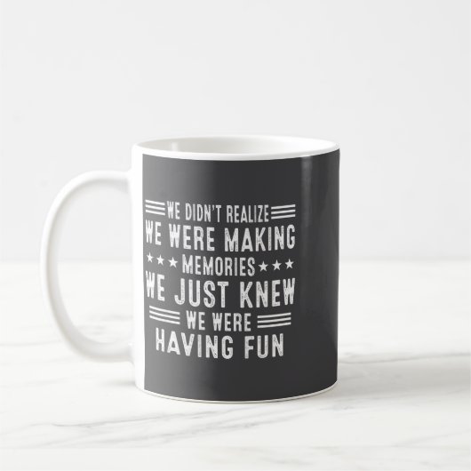 Mug We Having Fun Making Memories Funny Sarcasm Quote  (Gauche)