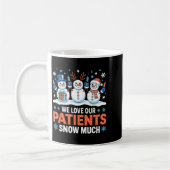 Mug We Love Our Patients Snow Much Funny Snowman Chris (Gauche)