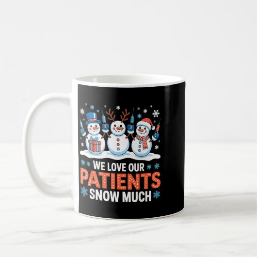 Mug We Love Our Patients Snow Much Funny Snowman Chris (Gauche)