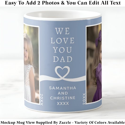 Mug We Love You Dad 2 Photo Custom Blue Modern P203