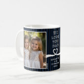 Mug We Love You Dad 2 Photo Custom Stripe Modern P203 (Devant gauche)