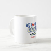 Mug ''We Love You Papa '' Custom Birthday papa (Devant gauche)