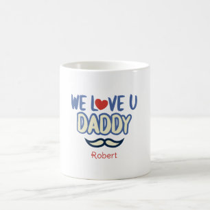 Mug ''We Love You Papa '' Custom Birthday papa
